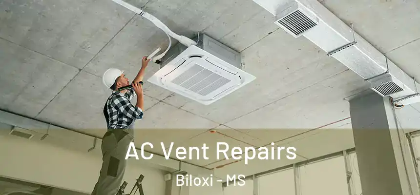  AC Vent Repairs Biloxi - MS
