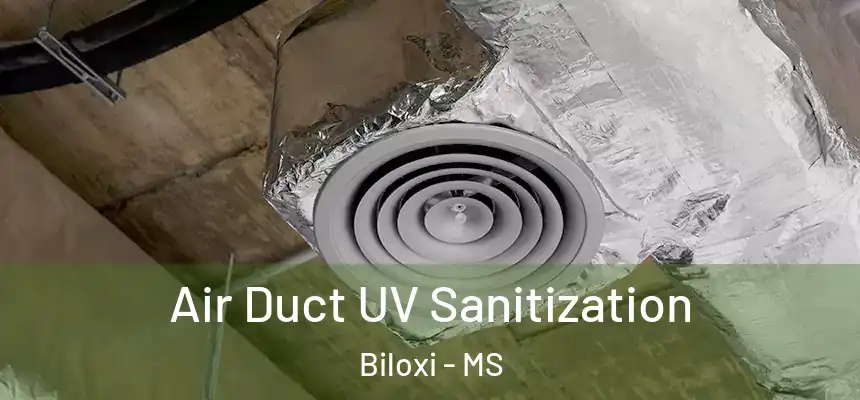  Air Duct UV Sanitization Biloxi - MS