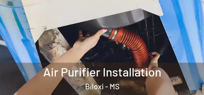  Air Purifier Installation Biloxi - MS