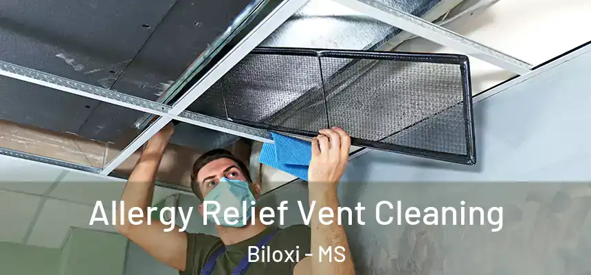  Allergy Relief Vent Cleaning Biloxi - MS