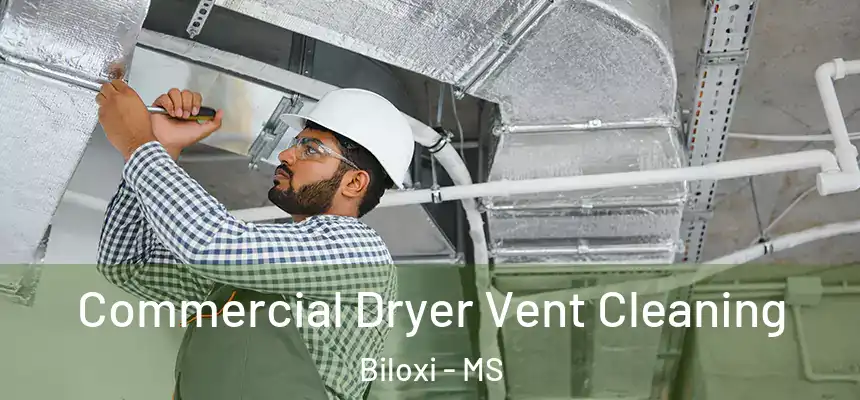  Commercial Dryer Vent Cleaning Biloxi - MS
