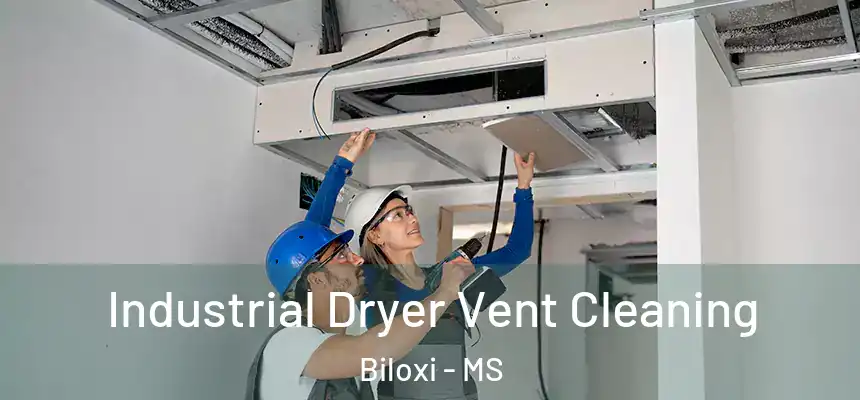  Industrial Dryer Vent Cleaning Biloxi - MS