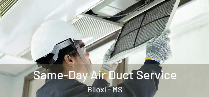 Same-Day Air Duct Service Biloxi - MS